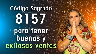 Código Sagrado 8157 para tener buenas y exitosas ventas [upl. by Letnoj92]