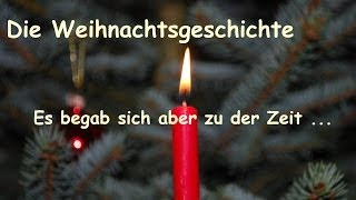 Die Weihnachtsgeschichte  Es begab sich aber zu der Zeit [upl. by Levins]