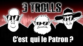 3TROLL03Cest qui le Patron [upl. by Madelena48]