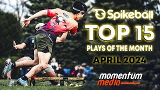 SPIKEBALL TOP 15 PLAYS OF THE MONTH  APRIL 2024 [upl. by Maillliw]