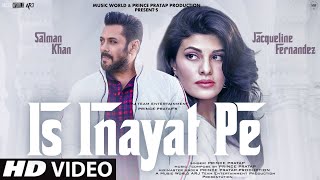 New Song 2022New Hindi SongHindi Video Song  Is Inayat Pe  Salman Khan  Jacqueline Fernandez [upl. by Marlee]