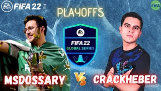 MSDOSSARY VS CRACKHEBER  FIFA 22 PLAYOFFOS GLOBAL SERIES  PRÓ VS PRÓ [upl. by Nahrut620]