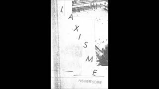 Laxisme quotPremiere Sortiequot [upl. by Aihtibat199]