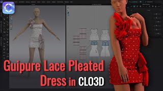 How to Modeling and Texturing Guipure Lace Pleated Dress in CLO3D [upl. by Gerc]