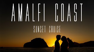 AMALFI COAST SUNSET CRUISES TOUR  AMALFI POSITANO 4K  POSITANO PHOTOGRAPHER [upl. by Previdi599]