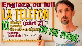 Sa invatam Engleza  LA TELEFONON THE PHONE part 2 Lets learn English cu traducere in romana [upl. by Retsev]