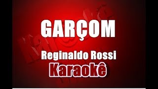 Garçom  Reginaldo Rossi  Karaokê [upl. by Polik]