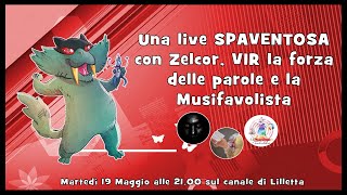 Una live SPAVENTOSA con Zelcor VIR la forza delle parole e la Musifavolista [upl. by Hsekin]