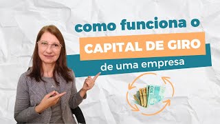 como funciona o capital de giro de uma empresa  com exemplo de cálculo [upl. by Neryt852]