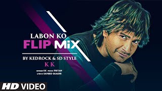 Labon Ko Flip Mix KEDROCK amp SD Style  KK Songs  Vidya BalanShiney Ahuja  Pritam Sayeed Quadri [upl. by Taddeusz]