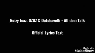 Noizy feat GZUZ amp Dutchavelli  All dem Talk Official Lyrics text [upl. by Leavy395]