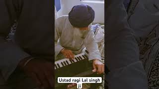 Abb ham chali thakur peh har ustad ragi lal singh ji singh music ustadragilalsinghdhanola kirtan [upl. by Mckee700]