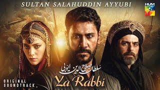 𝐘𝐚 𝐑𝐚𝐛𝐛𝐢  OST  ⚔️Sultan Salahuddin Ayyubi⚔️  Singer Shuja Haider  HUM TV [upl. by Rehpetsirhc51]