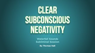 Clear Subconscious Negativity  Waterfall Sounds Subliminal Session  By Minds in Unison [upl. by Barcus]