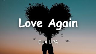 Dua Lipa  Love Again Lyrics [upl. by Chapen]