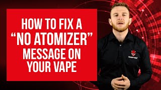 How to fix a no atomizer message on your vape [upl. by Aelsel108]