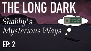 The Long Dark Interloper  Mystery Lake OffLimits  Shabbys Mysterious Ways EP 2 [upl. by Yeslehc364]