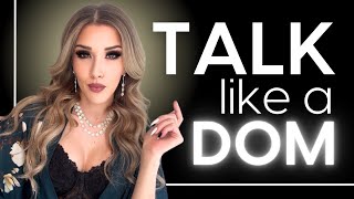 How to Talk Like a Dom 8 Powerful Communication Techniques to Activate Your Dominance  Ms Elle X [upl. by Eisej]