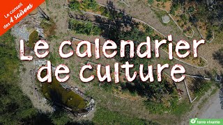 Le calendrier de culture  Le conseil des 4 saisons [upl. by Melissa]