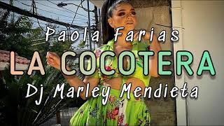 Paola Farias  La Cocotera RMX Dj Marley Mendieta [upl. by Acirne531]