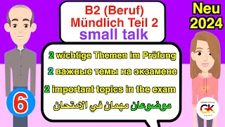 2 wichtige Themen im Prüfung B2 Beruf Mündliche Teil 2  Part 6 [upl. by Ahsimrac]