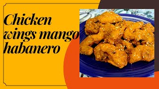 CHICKEN WINGS WITH MANGO HABANERO SAUCE [upl. by Zsazsa]