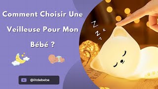 Comment Choisir Une Veilleuse Pour Mon Bébé [upl. by Eppes36]