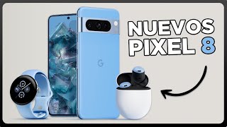 NUEVOS Pixel 8 y 8 Pro TODA LA INFO [upl. by Skipton]