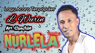 L Wurin Feat ClumZtyle Terbaru  Lagu AcaraJoget  NURLELA [upl. by Araeit]