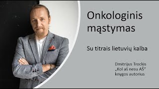 Onkologinis mąstymas Dmitrij Trockij [upl. by Assenat]