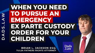 When You Need to Pursue an Emergency Ex Parte Custody Order for Your Children [upl. by Ivah]