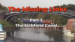 The Missing Links Part 2  Lichfield Canal [upl. by Sualk]