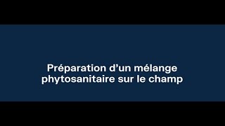 7 Tutoriel Préparation dun mélange phytosanitaire sur le champ [upl. by Karly341]