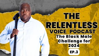 The Relentless Voice Podcas Ep 3 TEAM BMW The Black Male Challenge for 2024 [upl. by Sulecram]