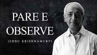 Jiddu Krishnamurti  Pare e Observe [upl. by Surbeck86]