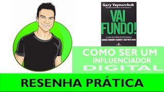 📚 Vai Fundo GARY Vaynerchuk  Como se tornar um INFLUENCIADOR DIGITAL  Resenha prática [upl. by Ainitsirhc205]