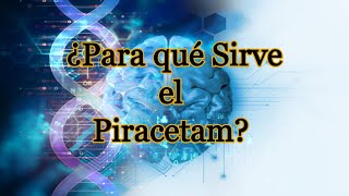 ¿Para qué Sirve el Piracetam [upl. by Ardnoed970]