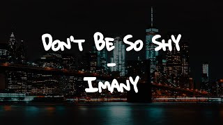 Imany  Dont Be So Shy  Lyrics [upl. by Airahs30]