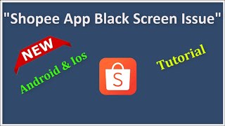 How To Fix Shopee App Black Screen Issue Android amp Ios  2022 [upl. by Anny]