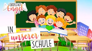 In unserer Schule  Schulsong  Grundschul Lied  GroßstadtEngel [upl. by Inaliak]