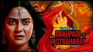 Draupadi Vastraharan  Ep 2 Duryodhan Dushasan and Karn [upl. by Yelkcub221]