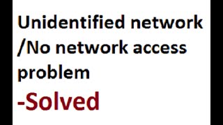 How to fix unidentified network problem or No network access problem [upl. by Netta]