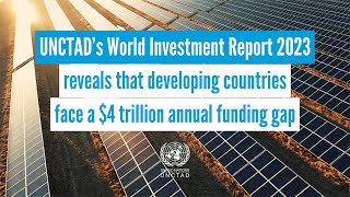 UNCTAD’s World Investment Report 2023 [upl. by Nnawtna]