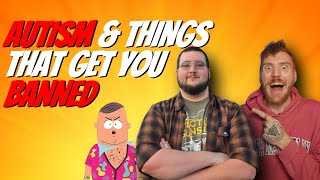 Autism amp Things That Will Get You Banned [upl. by Derrek]