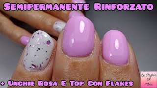 Semipermanente Rinforzato  Unghie Rosa E Top Con Flakes [upl. by Venu483]