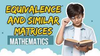 Equivalence and Similar Matrices week7 [upl. by Dlorag]