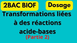 Transformations liées à des réactions acidebases 2bac partie 2 [upl. by Nosyerg]