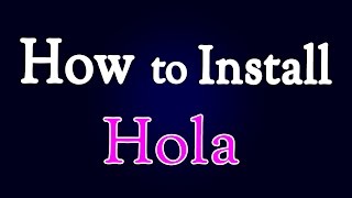 How to Install Hola Extension in Google Chrome [upl. by Chlori123]