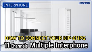 HOW TO CONNECT YOUR MULTIPLE INTERPHONEKIP611PGampDS4M [upl. by Saraann]