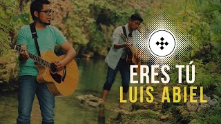 Luis Abiel  Eres tú  Video Oficial HD [upl. by Nosniv]